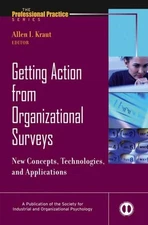 Getting Action from Organizational Surveys : New Concepts, Technologies, And ...