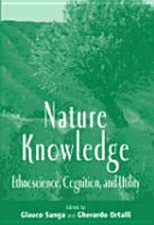 Nature Knowledge: Ethnoscience, Cognition, and Utility by Glauco Sanga: New