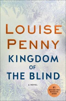 Kingdom of the Blind: A Chief Inspector Gamache Novel - Hardcover - GOOD