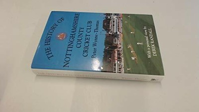 The History of Nottinghamshire County Cricket Club  by Randall, Derek 0713680873