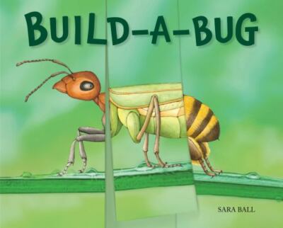 Build-a-bug, Hardcover by Ball, Sara, Brand New, Free shipping in the US