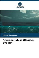 Spurenanalyse Illegaler Drogen | Nicole Scarazzo | Taschenbuch | 60 S. | Deutsch