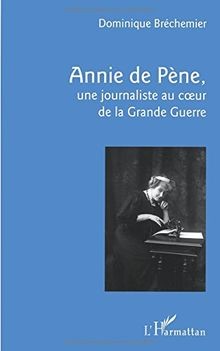 Annie de Pène,: une journaliste au coeur de la Gran... | Buch | Zustand sehr gut