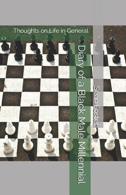 Diary of a Black Male Millennial: Thoughts on Life in General by Sean Jonpaul Fo