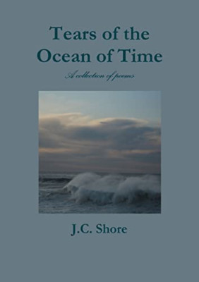 Tears of the Ocean of Time -  NEW J.C. Shore 2012