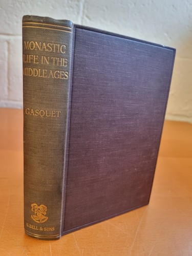 CARDINAL GASQUET Monastic Life in the Middle Ages - 1922 - w