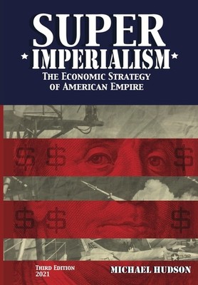 Super Imperialism  The Economic Strategy Of American Empire ...