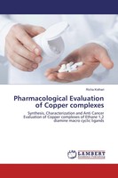 Richa Kothari | Pharmacological Evaluation Of Copper Complexes | Taschenbuch