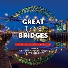 Great Tyne Bridges - A Pictorial Tribute, ,  Paper