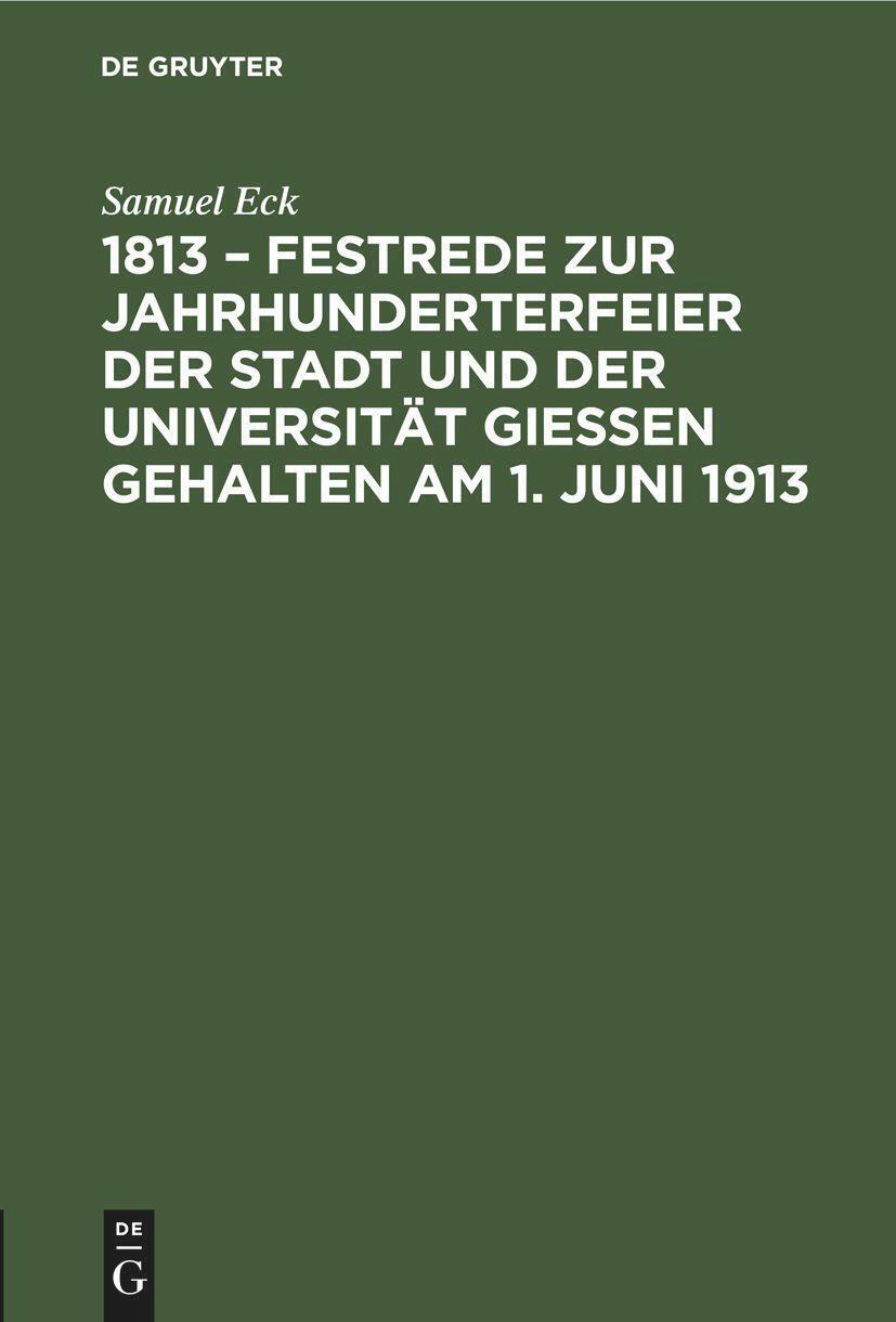Samuel Eck | 1813 ¿ Festrede Zur Jahrhunderterfeier Der Stadt Und