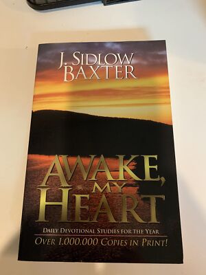 Awake, My Heart: Daily Devotional Studies for the Year Baxter, J. Sidlow pap...