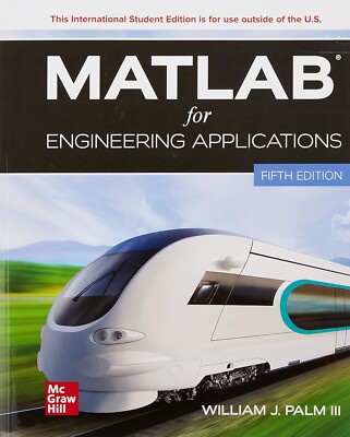 MATLAB for Engineering Applications 5e by William Palm III International Edition
