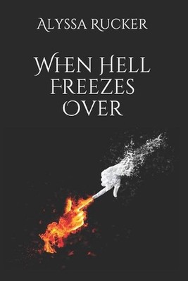 When Hell Freezes Over by Alyssa Rucker (English) Paperback Book