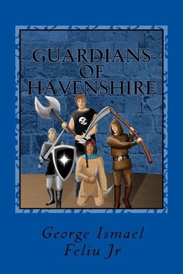 Guardians of Havenshire: The Fall by George Ismael Feliu, Jr (English) Paperback