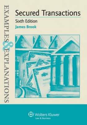 Examples & Explanations: Secured Transactions, Sixth Edition - Paperback - GOOD