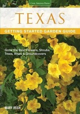 TEXAS GETTING STARTED GARDEN GUIDE: GROW THE BEST FLOWERS, By Dale Groom *Mint*