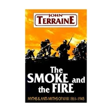 Pen & Swor Historical B  Smoke and the Fire - Myths and Anti-Myths of War  VG+