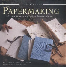 Papermaking : 25 Creative Handmade Projects Shown Step by Step, Hardcover by ...