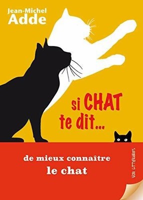 SI CHAT TE DIT  de mieux connaître le chat Buch VOIX LITTERAIRE