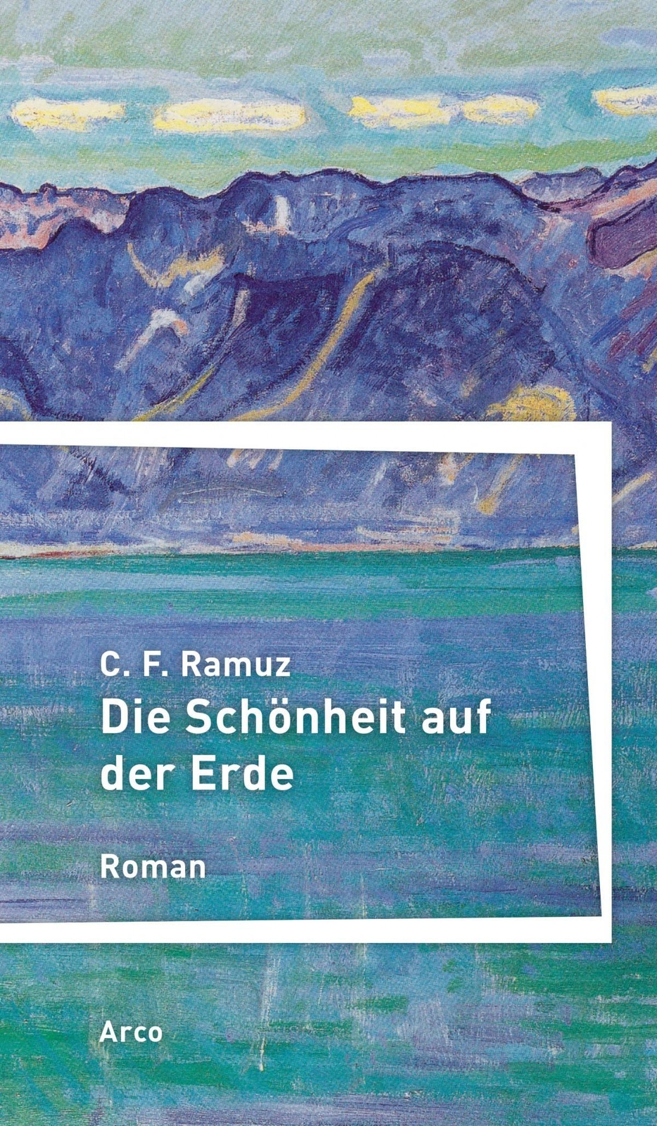 Die Schönheit Auf Der Erde, C. F. Ramuz