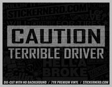 Caution Terrible Driver Sticker - Vinyl Car Decals - Funny Cool JDM Window Decal