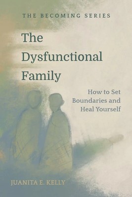The Dysfunctional Family Juanita E. Kelly Taschenbuch Englisch 2025
