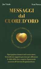 LIBRO MESSAGGI DAL CUORE D'ORO - JOE VITALE; IVAN NOSSA