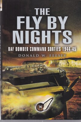 Fly by Nights RAF Bomber Command Sorties 1944-45 - New Hardback Book
