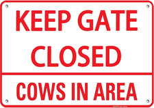 "Metal Sign KEEP GATE CLOSED COWS in Area"Activity Sign Farm Sign  Posted No Tres