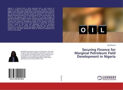 Securing Finance for Marginal Petroleum Field Development in Nigeria Ivie Ehanmo