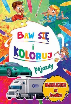 Baw się i koloruj Pojazdy (sie) / Fenix