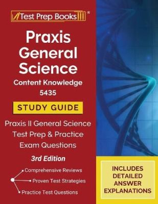 Praxis General Science Content Knowledge 5435 Study Guide: Praxis II General