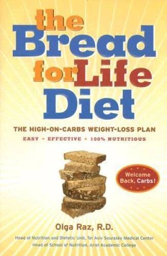The Bread for Life Diet: The High-on-Carbs Weight-Loss Plan - Hardcover - GOOD