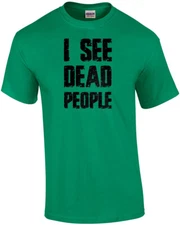 I see dead people - The Sixth Sense - 90's T-Shirt