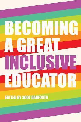 Becoming a Great Inclusive Educator (Disability Studies in Education) -