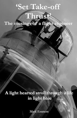 'Set Take-off Thrust': The musings of a flight engineer by Emmott, Mark Book The