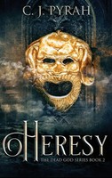 C. J. Pyrah | Heresy | Buch | Englisch (2021) | The Dead God Series | Gebunden