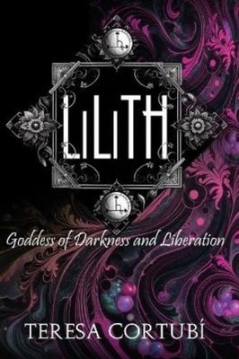 Teresa Cortubí Lilith (Taschenbuch) Dark Goddesses (US IMPORT)