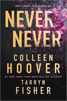 Never Never: A Romantic Suspense Novel of Love and Fate Colleen Hoover