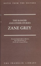 Notes from the Editors - Franklin Library - Zane Grey - Ranger & Other Stories