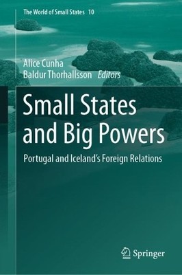Small States and Big Powers by Alice Cunha, Baldur Thorhallsson - 9783031423444