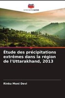 ÉTude Des PréCipitations ExtrêMes Dans La RéGion De L'uttarakhand, 2013 Rin ...