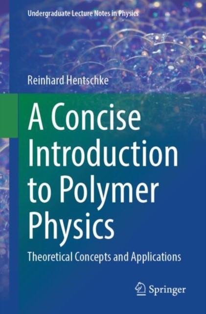 A Concise Introduction to Polymer Physics by Reinhard Hentschke (Paperback Book)