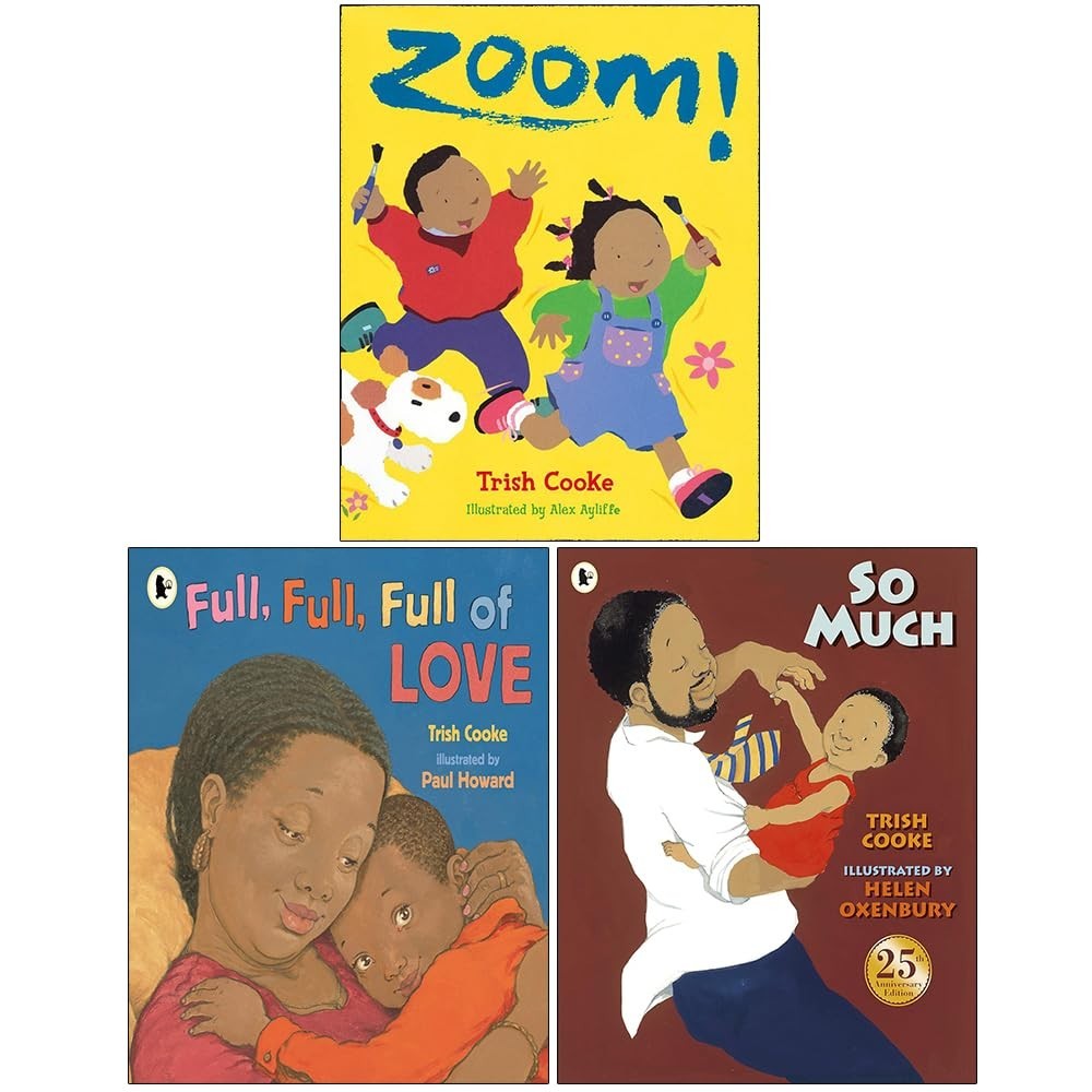 Trish Cooke 3 Books Collection Set Zoom!, Full Full Full of Love, So Much