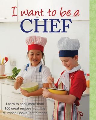 I Want to Be a Chef by Murdoch Books