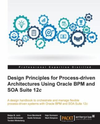 Design Principles for Process-driven Architectures Using Oracle BPM and SOA...