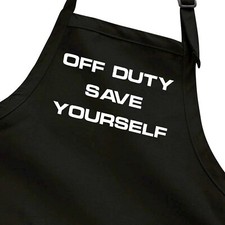 Off Duty Save Yourself Funny Humor Work Gift Apron pockets Cook Baking Grill BBQ