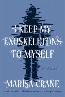 I Keep My Exoskeletons to Myself (Paperback or Softback)