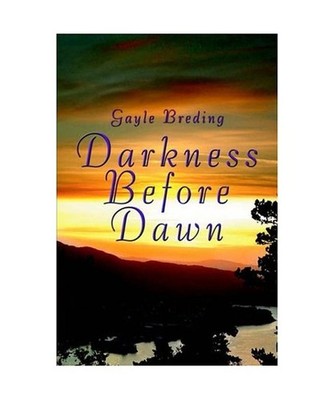 Darkness Before Dawn, Gayle Breding