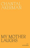 Chantal Akerman - My Mother Laughs - Paperback - F31Z